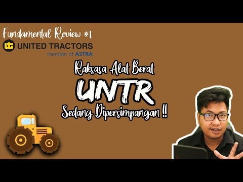 SAHAM UNTR SUDAH DI PERSIMPANGAN !!! REVIEW FUNDAMENTAL SAHAM PT. UNITED TRACTORS