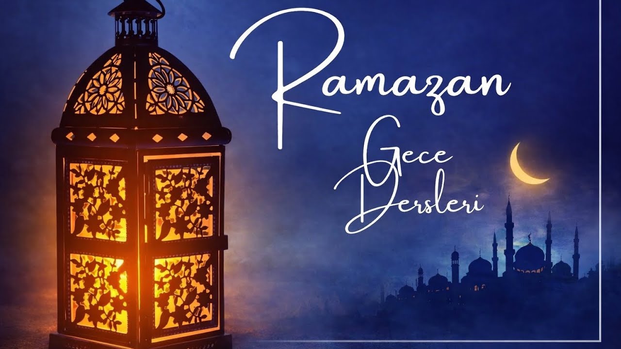 🌙 Ramazan 5 | Ramazan Gecesi Dersleri (23 Şubat)