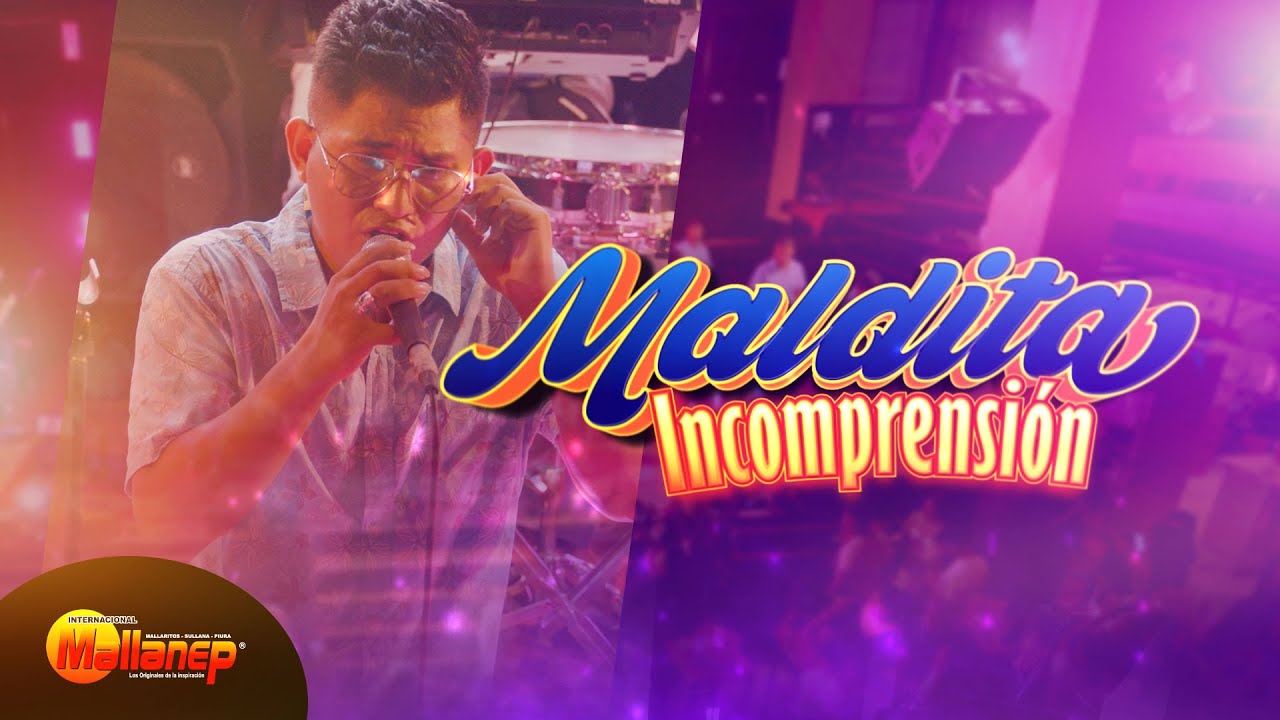 Maldita Incomprensión - Internacional Mallanep