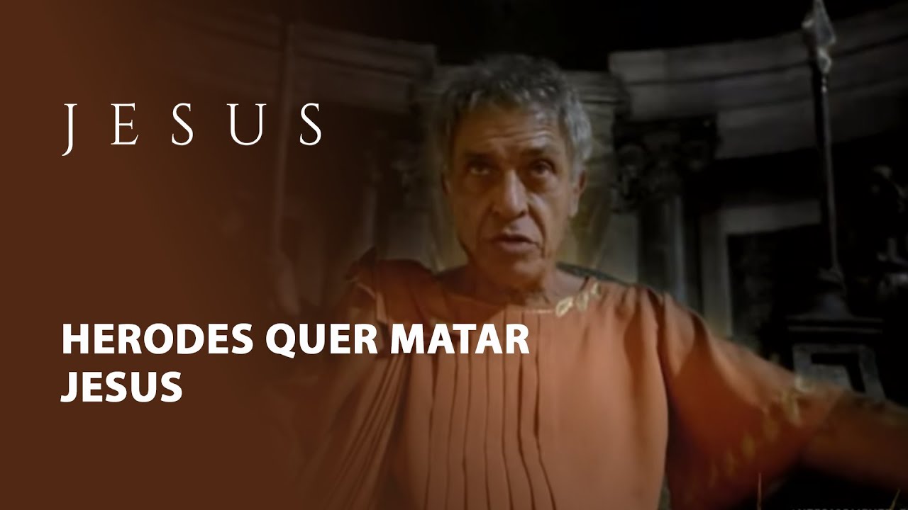 JESUS | Herodes quer matar Jesus
