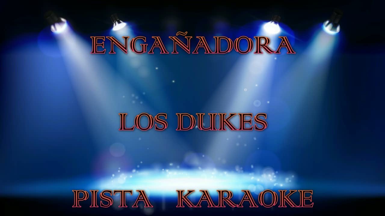 Engañadora  Los Dukes  Pista Karaoke