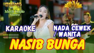 NASIB BUNGA KARAOKE NADA WANITA NADA CEWEK - Osama Karaoke / Anijaya Karaoke