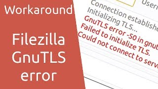 Workaround: Filezilla/Linux error: GnuTLS error -50 in gnutls_priority_set_direct