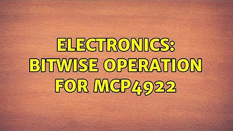 Electronics: Bitwise operation for MCP4922