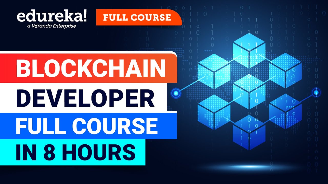 BlockChain Developer Full Course - 8 Hours [2024] | Blockchain Tutorial for Beginners | Edureka