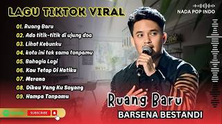 RUANG BARU - Barsena Bestandi | ADA TITIK TITIK DI UJUNG DOA - Sal Priadi | LAGU POP TERPOPULER 2026