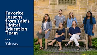 Thumbnail for Behind the Scenes with Yale's Digital Education Team: Our Favorite Lessons