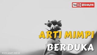 Download Lagu Arti Mimpi Duka - Mimpi Berduka - Mimpi Dukacita MP3