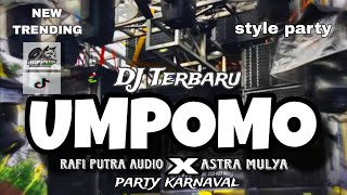 Download Lagu DJ TERBARU UMPOMO‼️ RAFI PUTRA AUDIO X ASTRA MULYA VIRAL TIK TOK || STYLE PARTY KARNAVAL MP3