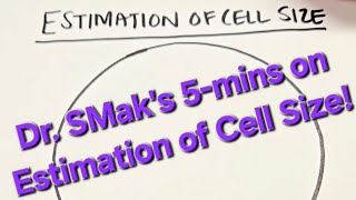 Dr. SMak's 5-mins on Estimation of Cell Size