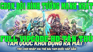 Tam Quốc Khởi Động Ngày 1 Full Vipcode Chọn Tướng Mạnh Nhất Game Hướng Dẫn Tân Thủ Samkok: New Force
