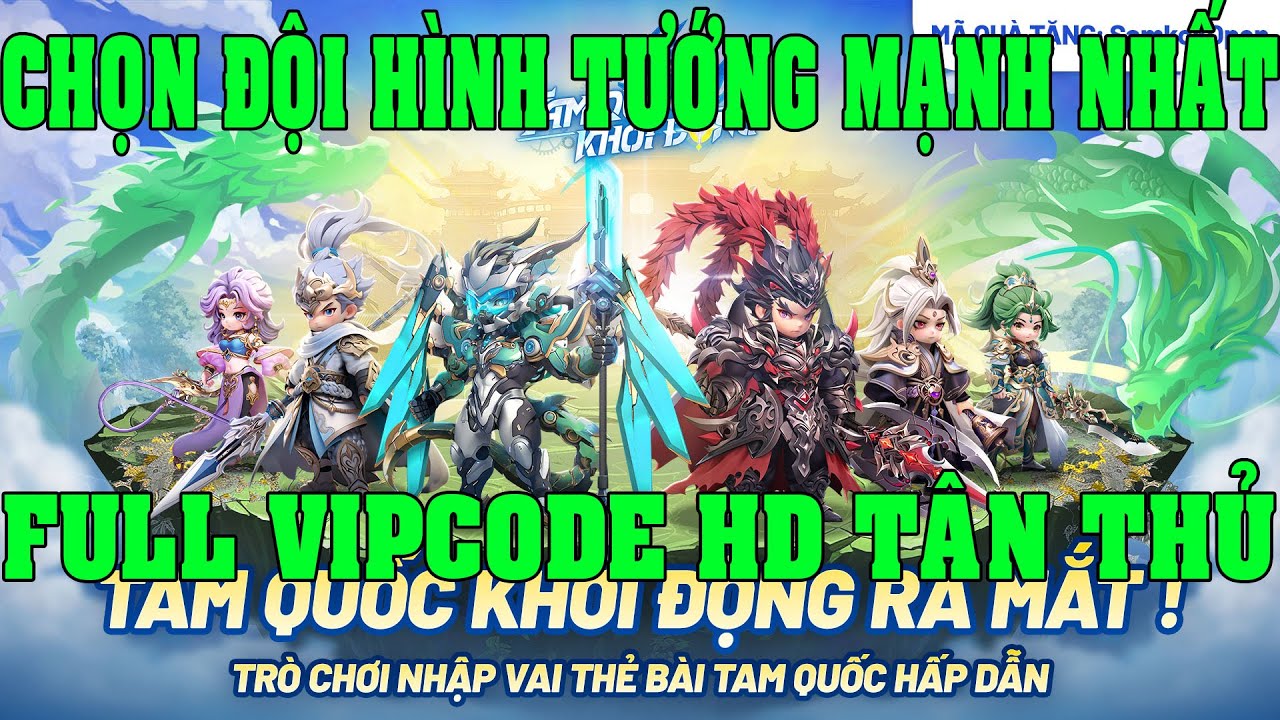 Tam Quốc Khởi Động Ngày 1 Full Vipcode Chọn Tướng Mạnh Nhất Game Hướng Dẫn Tân Thủ Samkok: New Force