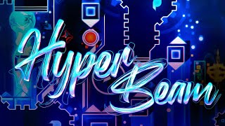 【4K】Hyper Beam by Darwin & Yakimaru (Demon) | Geometry Dash 2.11