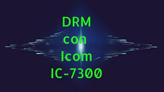 Ascoltare le trasmissioni DRM con l'Icom IC-7300