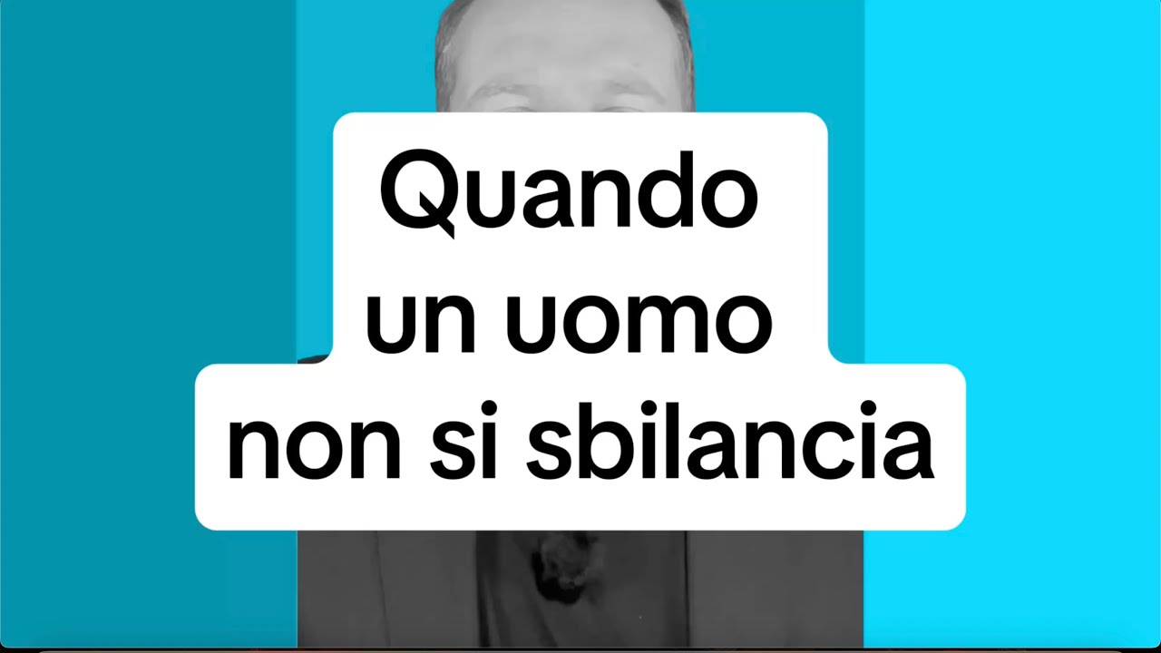 QUANDO UN UOMO NON SI SBILANCIA 