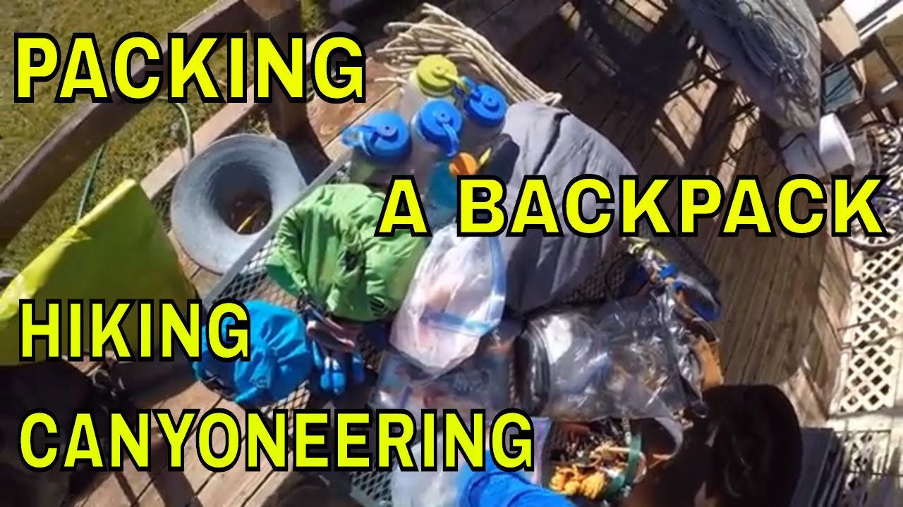 How to Pack for Long Day Hike/ Canyoneering