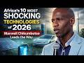 Afrikas 10 Schockierendste Technologien Des Jahres 2026 Maxwell Chikumbutso Führt Die Liste An