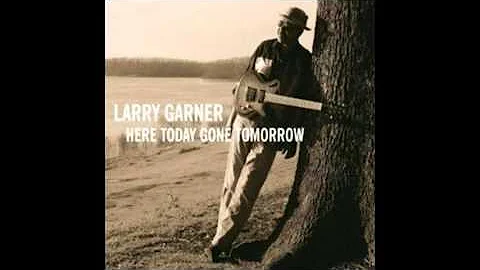 Larry Garner - Keep On Singing The Blues