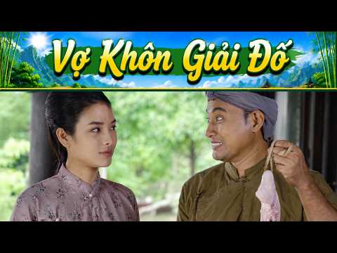 VỢ KHÔN GIẢI ĐỐ | CỔ TÍCH VIỆT NAM | PHIM TRUYỆN CỔ TÍCH VIỆT NAM | CỔ TÍCH VN