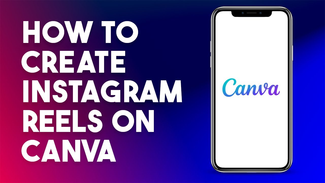 How To Create Instagram Reels On Canva (2023 NEW METHOD) - YouTube