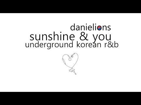 ♫ sunshine &amp;amp; you / korean underground r&amp;amp;b (13 songs)