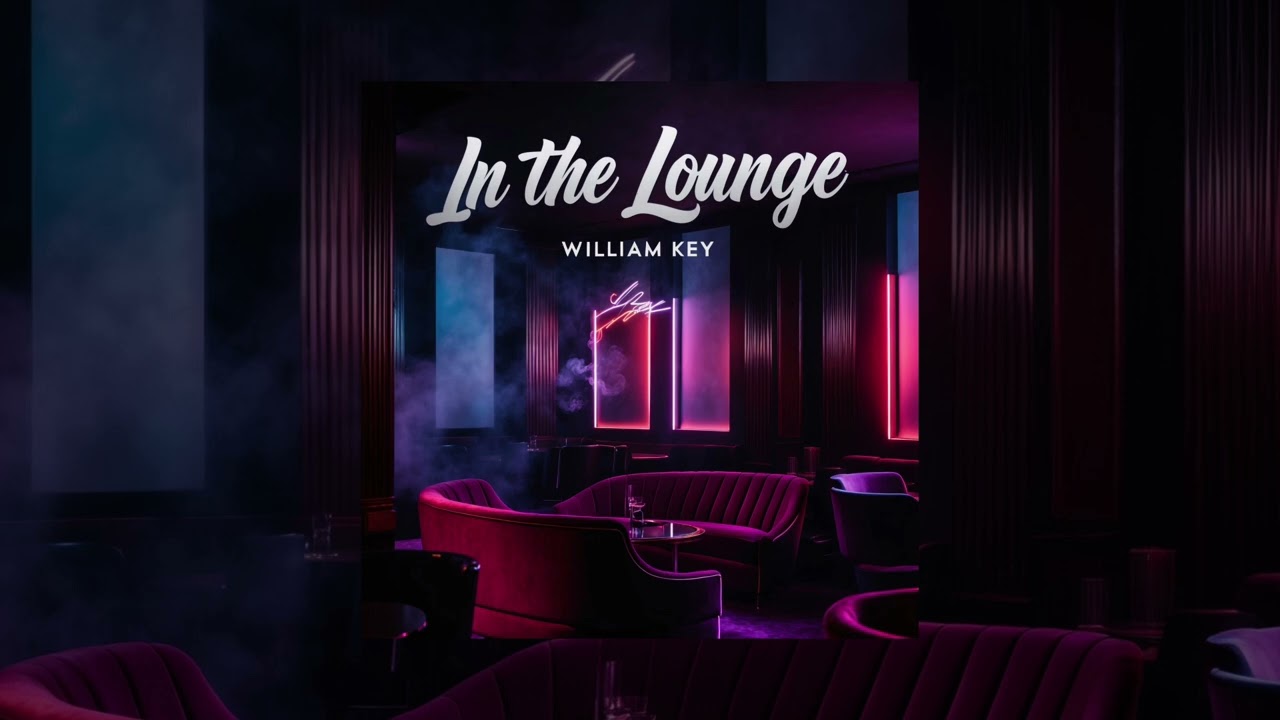 William Key - In the Lounge (Official audio)