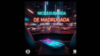 Nick&amp;SuBanda - DE MADRUGADA (Official Audio) | Afro-RKT | Álbum: Me Llama (Track 04