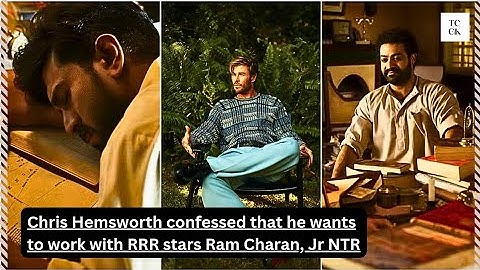 Chris Hemsworth confessed that he wants to work with RRR stars Ram Charan, Jr NTR