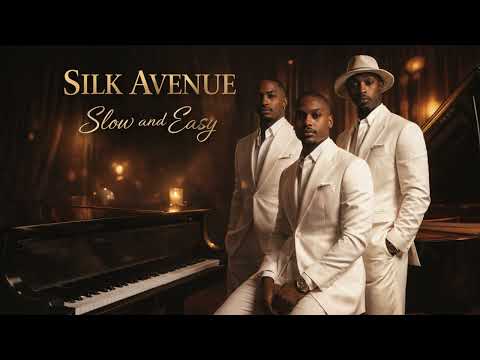 SLOW AND EASY - SILK AVENUE