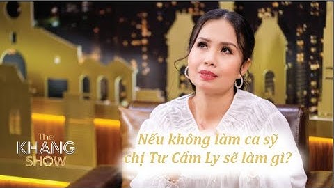 Nếu không làm ca sỹ thì chị Tư Cẩm Ly sẽ làm gì???
