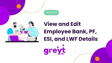 View and Edit Employee Bank, PF, ESI, and LWF Details on greytHR