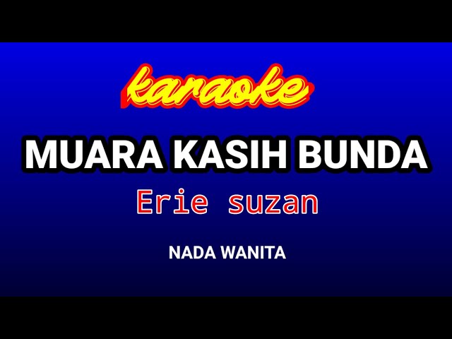 MUARA KASIH BUNDA(Karaoke)-Erie Suzan class=
