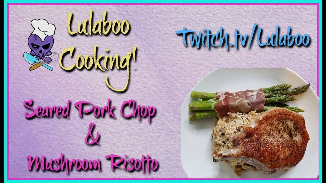 Lulaboo Makes: Porkchop and Mushroom Risotto