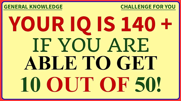 YOUR IQ IS 140 + IF YOU ARE ABLE TO GET 10 OUT OF 50! #generalknowledge #quiz