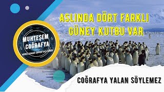 ASLINDA DÖRT FARKLI GÜNEY KUTBU VAR | COĞRAFYA YALAN SÖYLEMEZ
