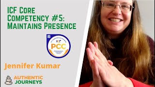 ICF Core Competency #5: Maintains Presence