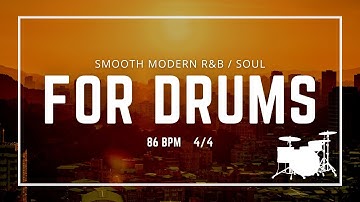 Smooth Modern R&B/Soul Backing Track for Drums // 86 BPM //C Major