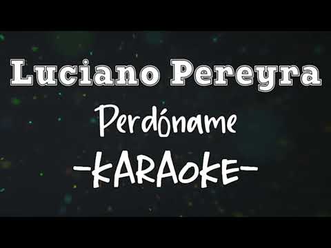 Karaoke - Luciano Pereyra - Perdóname