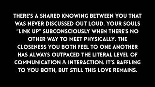 The Love You Both Never Spoke Out Loud Is Connecting You Still (subconsciously)