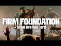 Firm foundation  great are you lord  cody carnes  live from worship together 2023