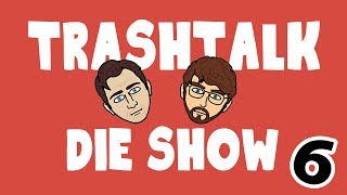 TrashTalk - Die Show (Folge 6)