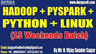 HADOOP + PYSPARK + PYTHON + LINUX tutorial || by Mr. N. Vijay Sunder Sagar On 10-05-2025 @3:30PM IST