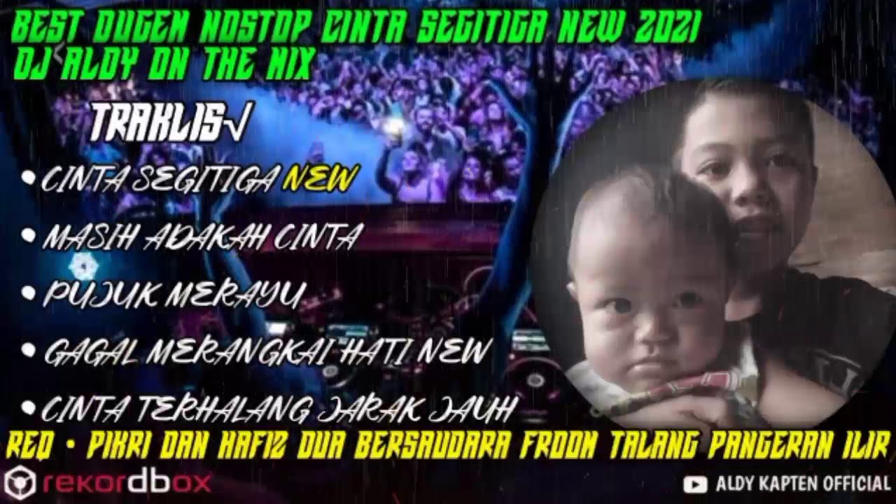 DJ CINTA SEGITIGA NEW 2021 REMIX NONSTOP FULL BASS 2021  DUGEM MASIH ADAKAH CINTA