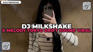 Download lagu DJ MILKSHAKE X MELODY TOKYO DRIFT SOUND VIRAL TIKTOK YOON FVNKY | DJ TIKTOK TERBARU 2025