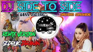 DJ SIDE TO SIDE|REMIX VERSI GEDRUK JARANAN