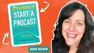 So You Want to Start a Podcast Book Review #successyou