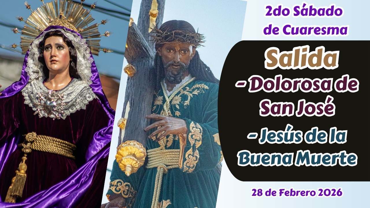 Salida de: Dolorosa de San José y Jesús de la Buena Muerte | Cuaresma 2026