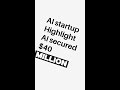 AI startup Highlight AI secured $40 million #shorts