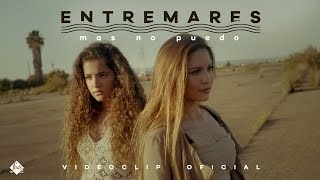 Video thumbnail of "ENTREMARES - Mas no puedo (Videoclip Oficial)"
