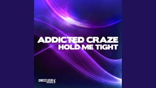 Hold Me Tight (Andre Lacoure Remix Edit) - Addicted Craze